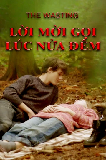 Lời Mời Gọi Lúc Nửa Đêm | The Wasting (2017) Lời Mời Gọi Lúc Nửa Đêm | The Wasting (2017)